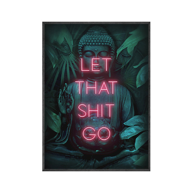 Let That Shit Go Poster Print Neon Wall Art Spiritual Buddha Yoga Zen Gift idea Wall Picture Posters for Living Room Home Decor